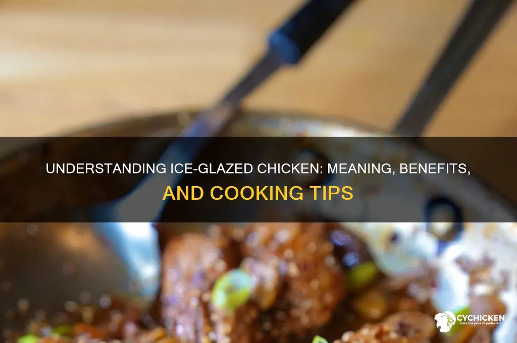 what dies ice glazed mean on chicken
