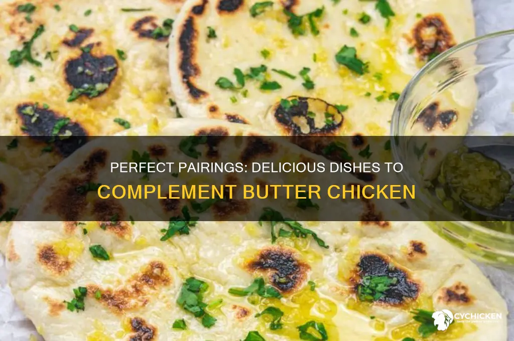 what dish goes well with butter chicken