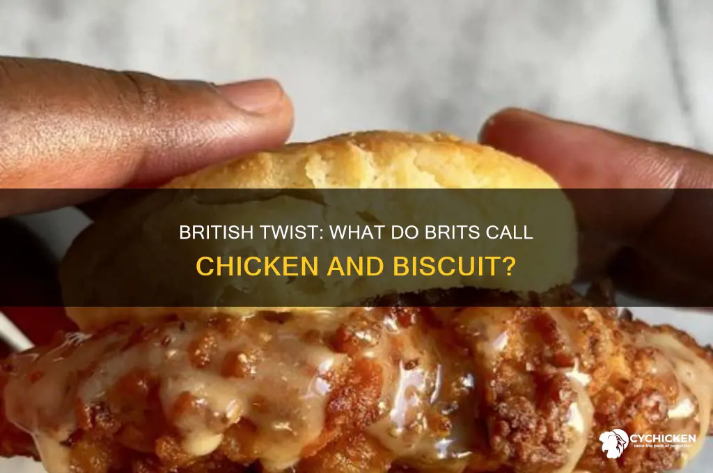 what do british people call chicken and buiscuit