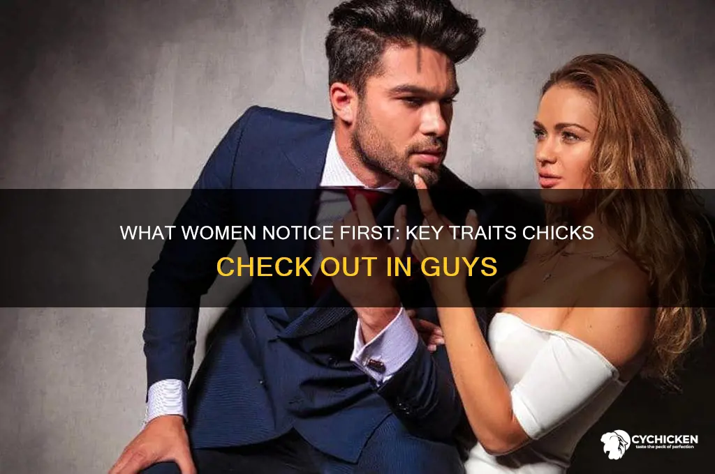 what do chicks check out with guys