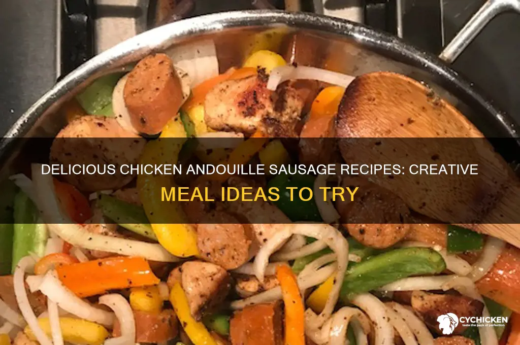 what do do with chicken andouille sausage