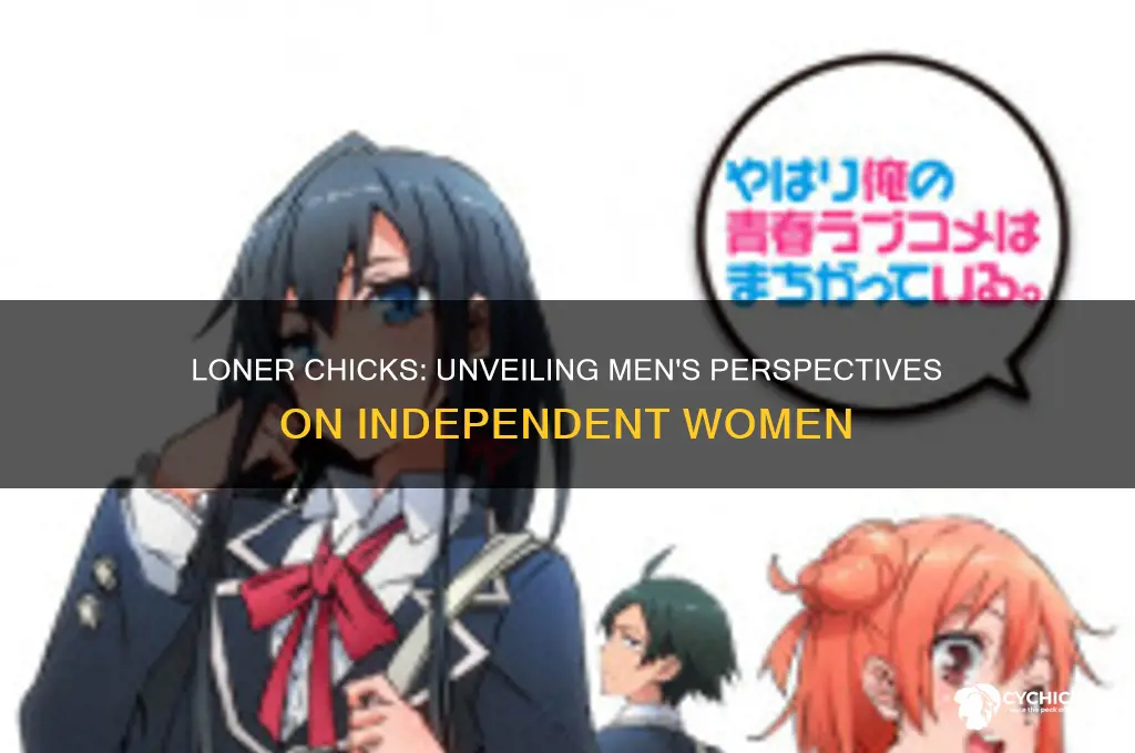what do men think of loner chicks