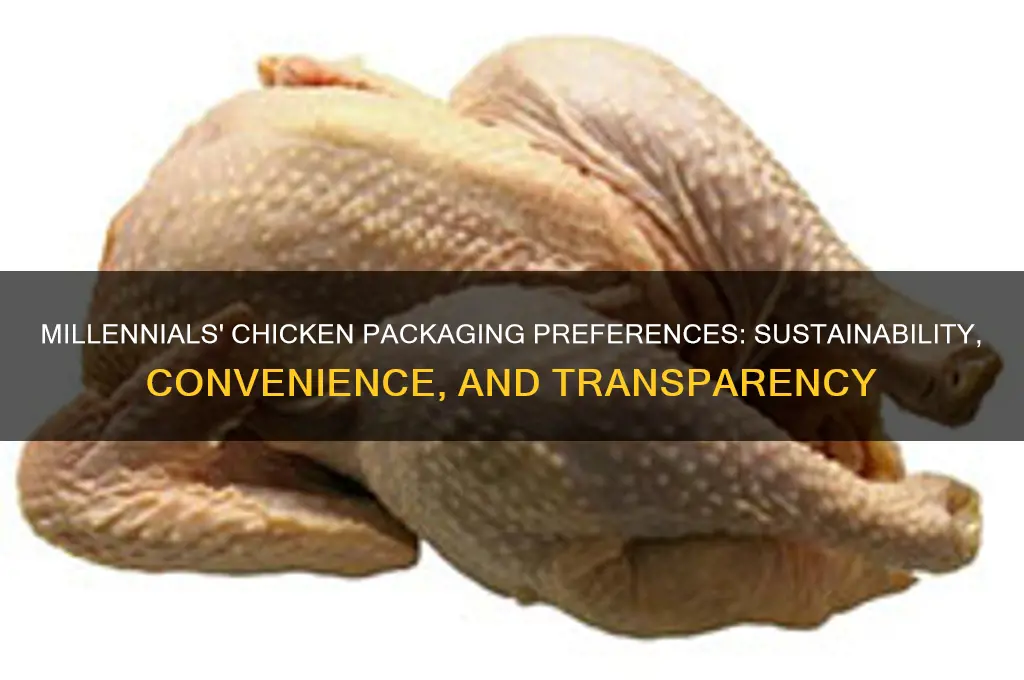 what do millennials look for in chicken packaging