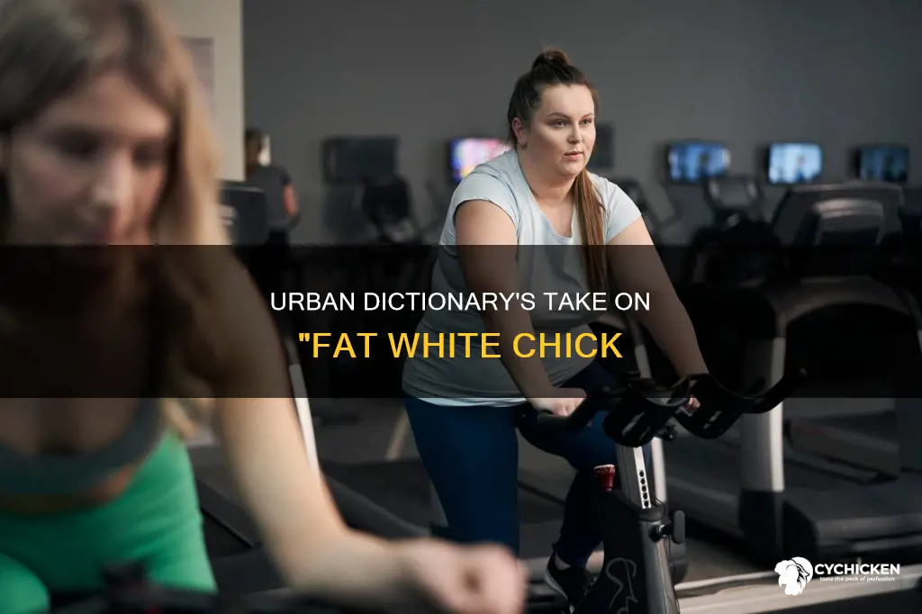 what do people call a fat white chick urban dictonary