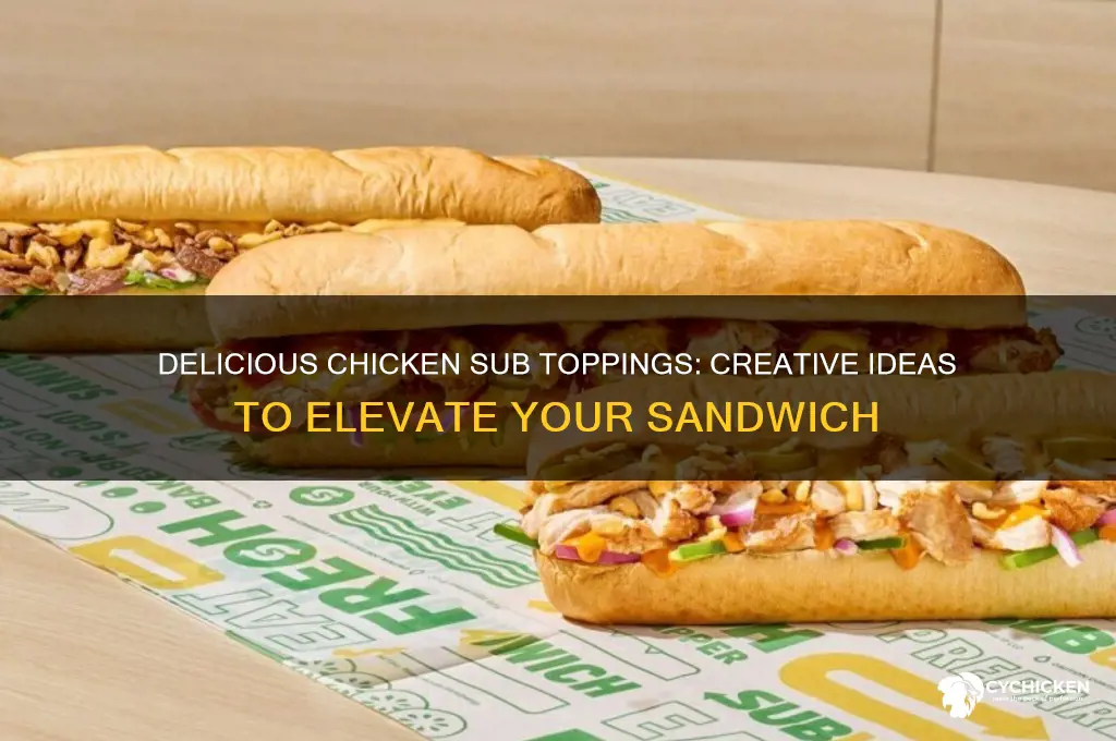 what do people put on chicken subs