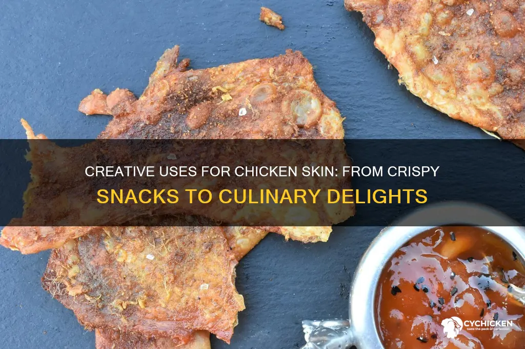 what do they do with chicken skin