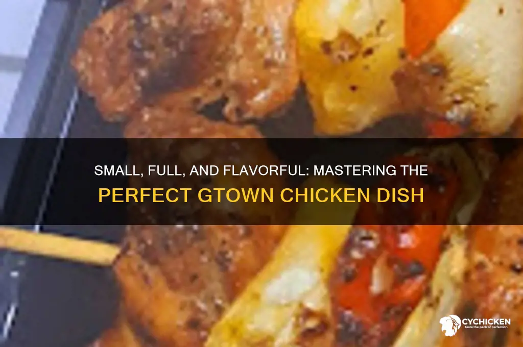 what do you a small full gtown chicken