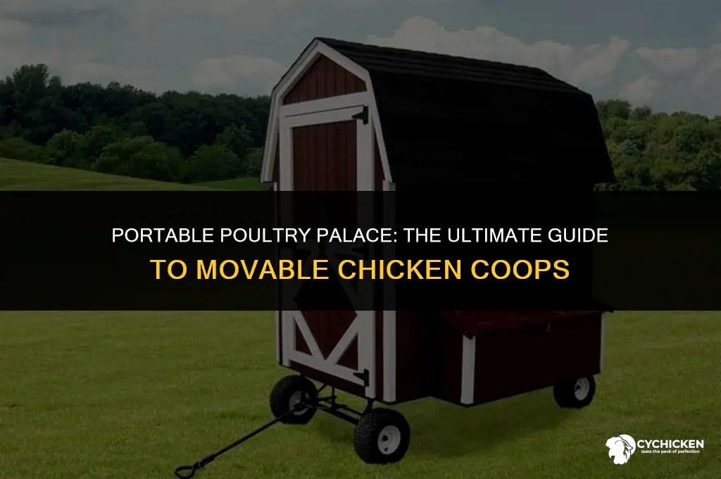 what do you call a moveable chicken coop