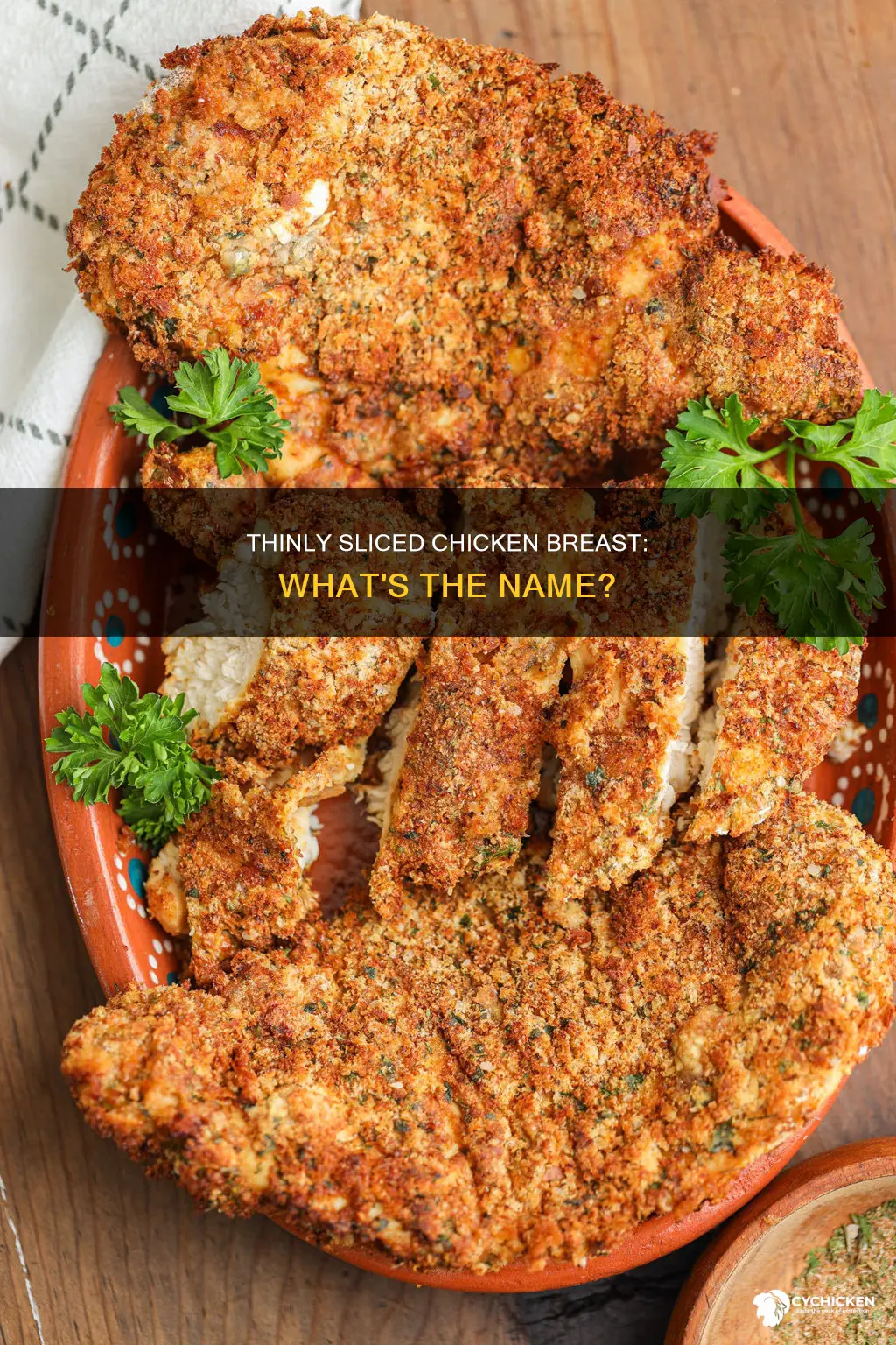 what do you call a thineed pice of chicken bresat