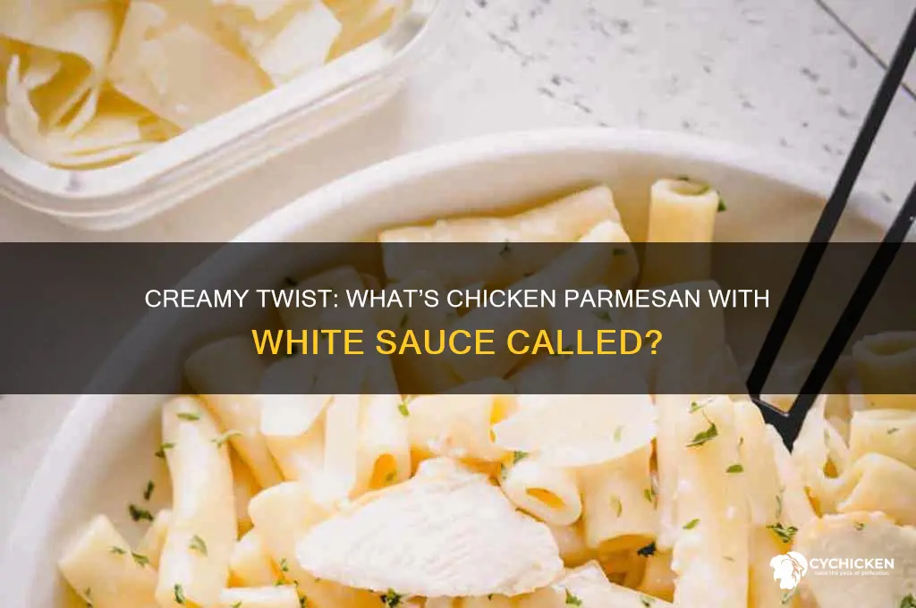 what do you call chicken parmesan with white sauce