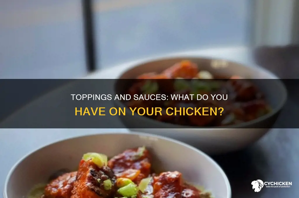 what do you have on your chicken