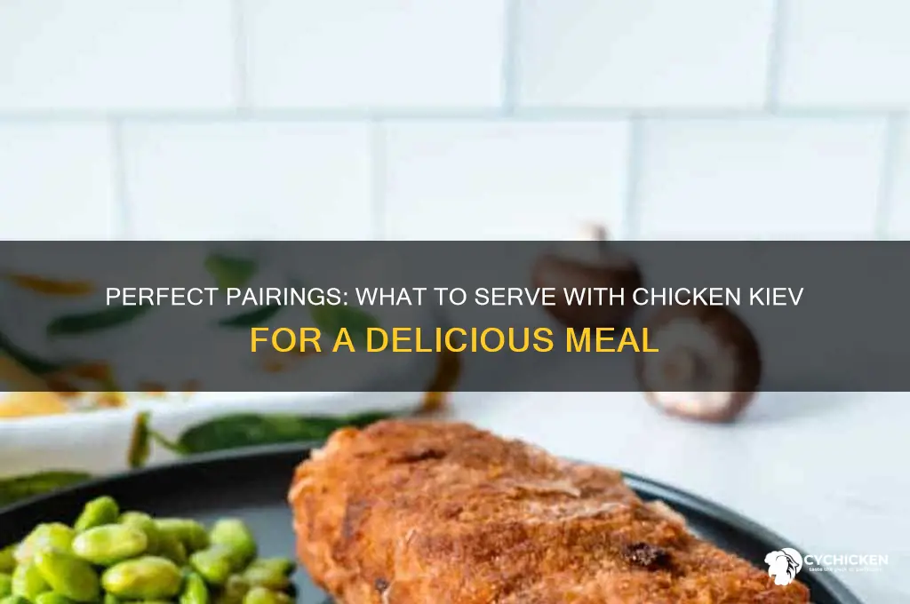 what do you have with chicken kiev