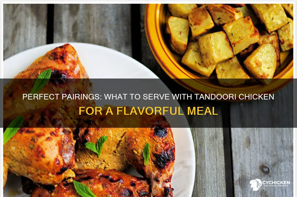 what do you have with tandoori chicken