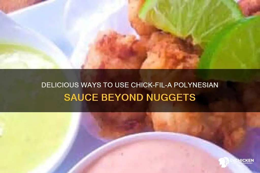 what do you put chick fil a polynesian sauce on