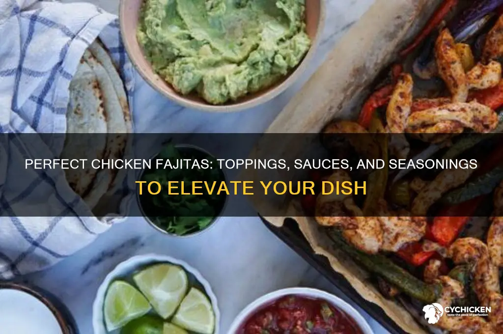 what do you put on chicken fajitas