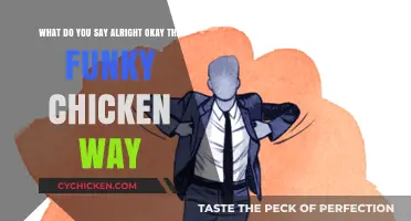 Funky Chicken Way: Alright or Okay?