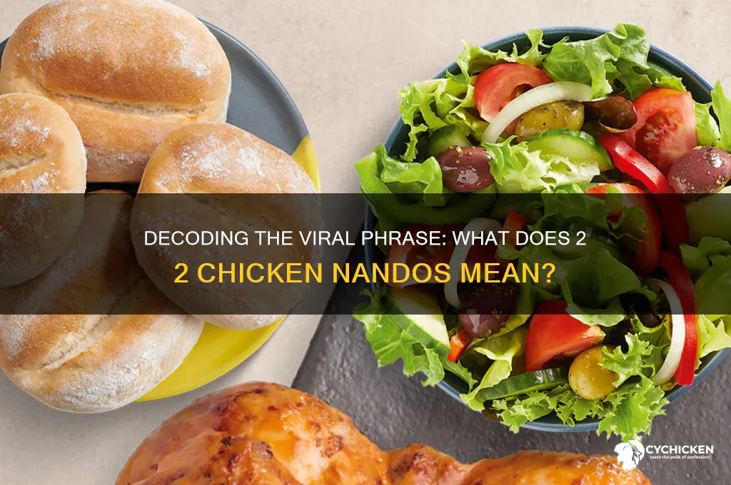 what does 2 2 chicken nandos mean