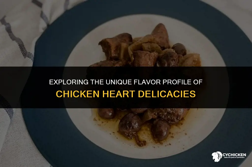 what does a chicken heart taste like