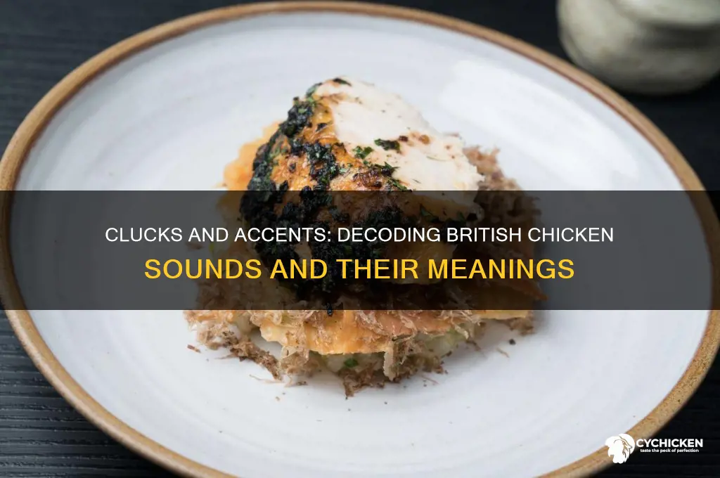 what does a chicken say in britian