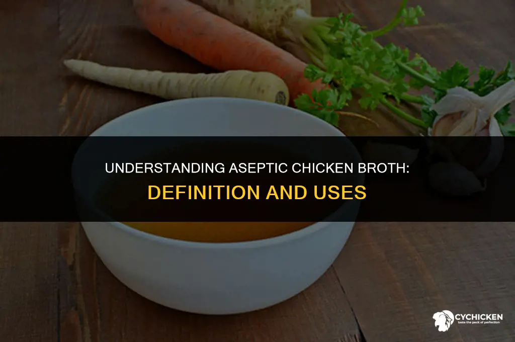 what does aseptic chicken broth mean