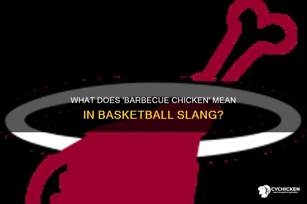 what does barbecue chicken mean in basketball