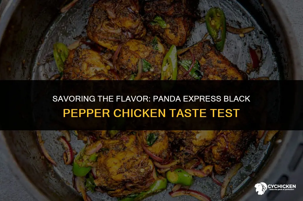 what does black pepper chicken taste like panda express