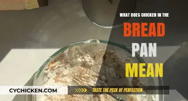 Unraveling the Mystery: What Does 'Chicken in the Bread Pan' Mean?
