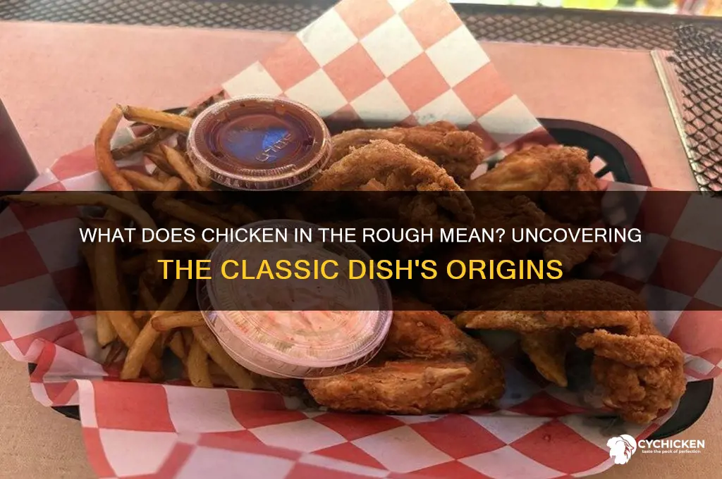 what does chicken in the rough mean