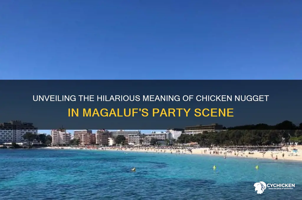 what does chicken nugget mean in magaluf