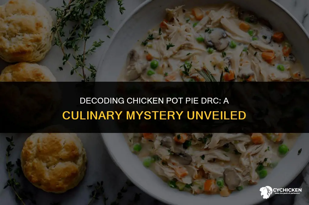 what does chicken pot pie drc mean