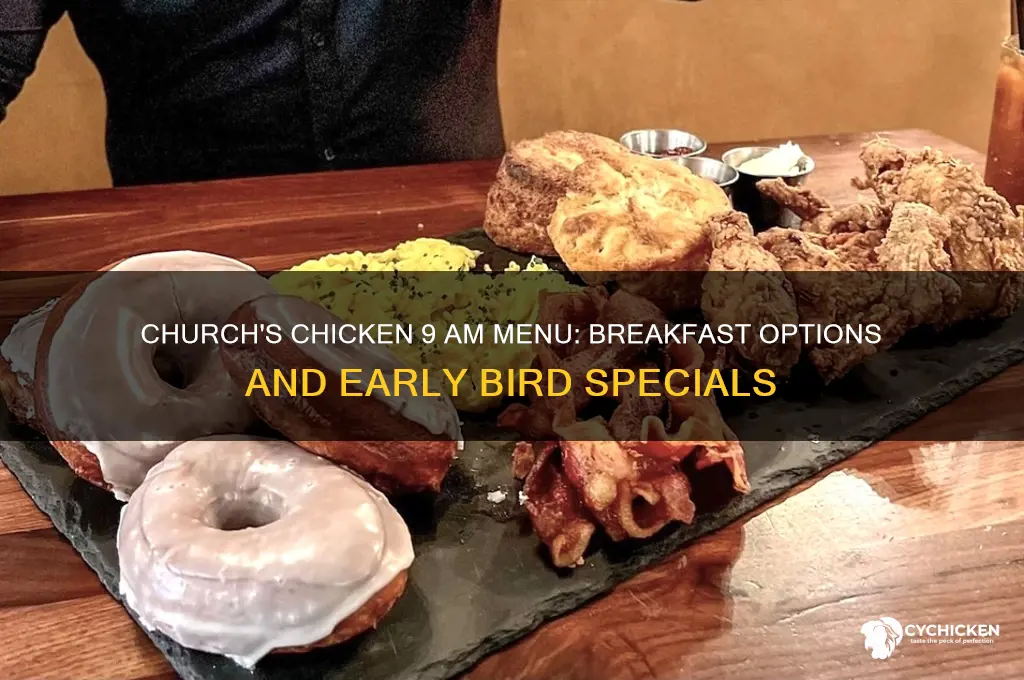 what does church chicken sell at 9 am