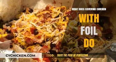 Why Covering Chicken with Foil Enhances Moisture and Flavor