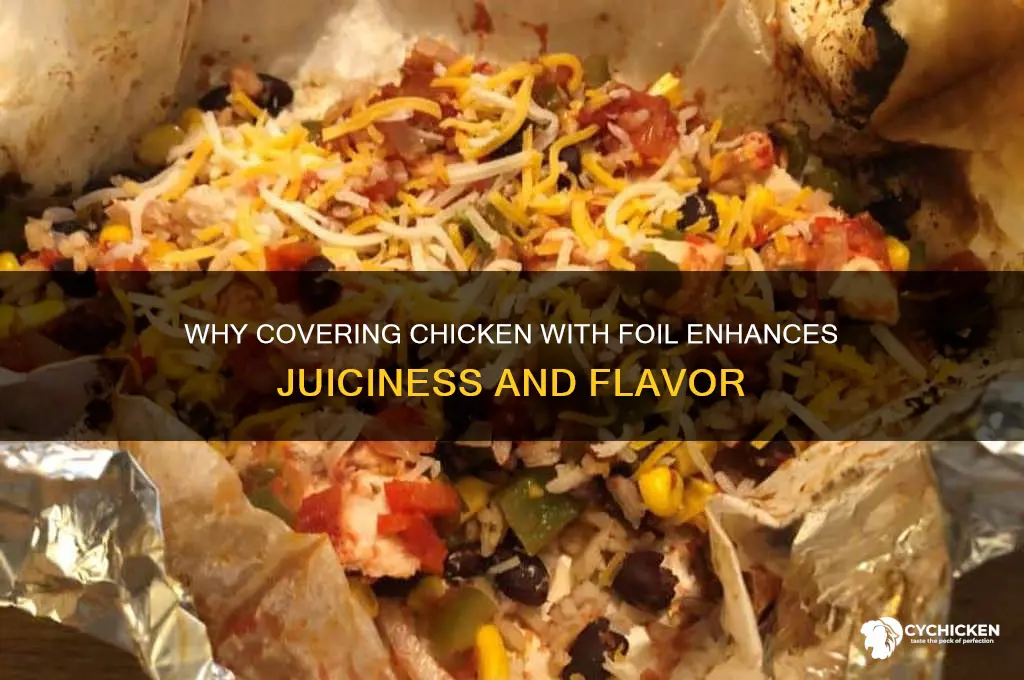 what does covering your chicken qirh tinfoil