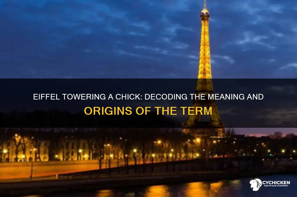 what does eiffel towering a chick mean