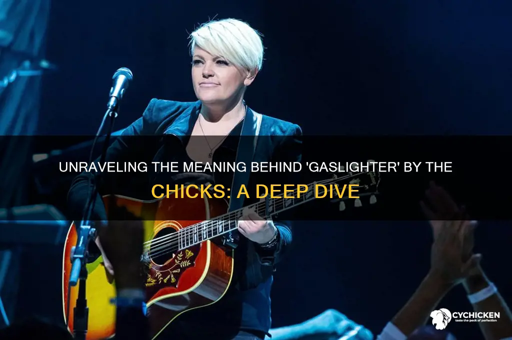 what does gaslighter by the dixie chicks mean