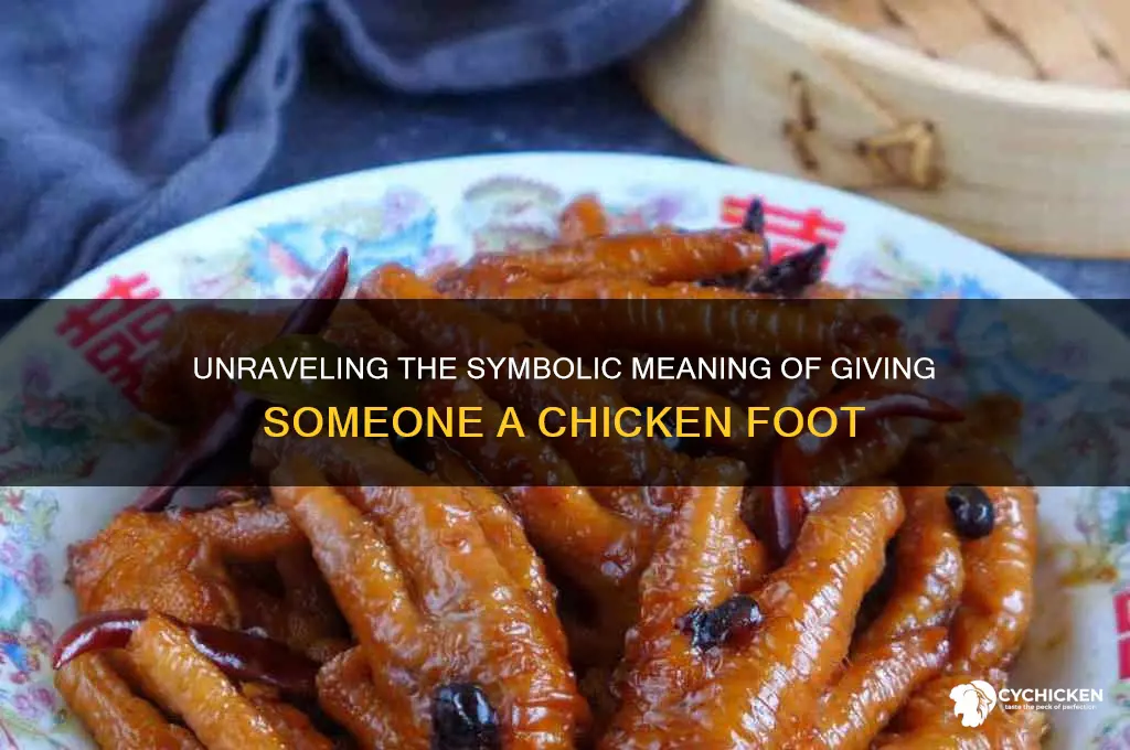 what does giving someone a chicken foot mean