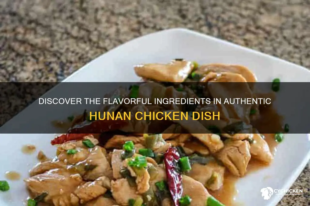 what does hunan chicken have in it