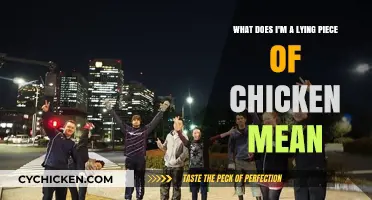 What Does "I'm a Lying Piece of Chicken" Really Mean?