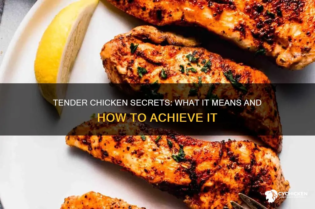 what does it mean if chicken is tender