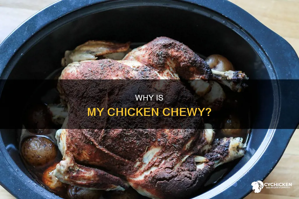 what does it mean if my chicken is chewy