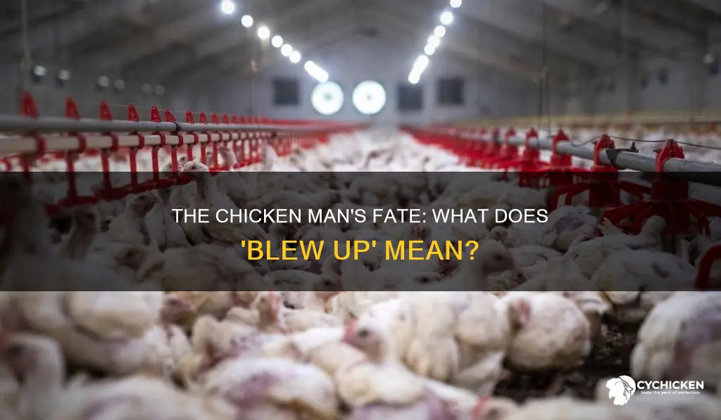 what does it mean they blew up the chicken man
