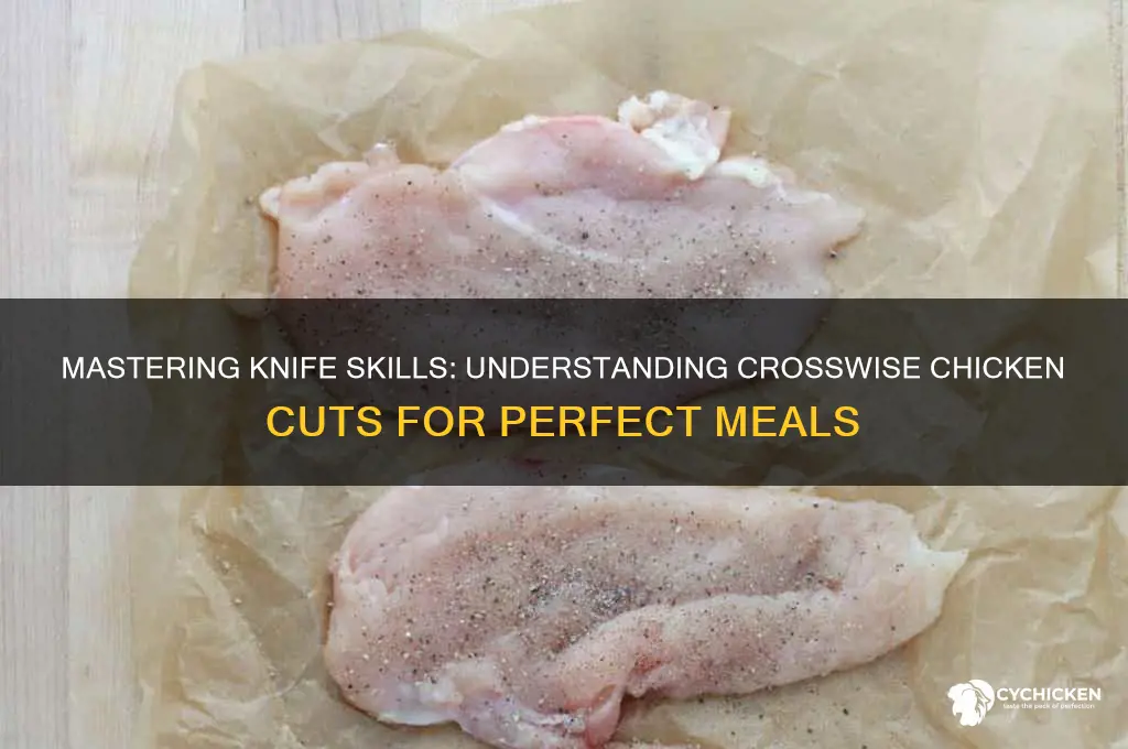 what does it mean to cut chicken crosswise