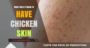 Understanding Chicken Skin: Causes, Symptoms, and Treatment Options Explained