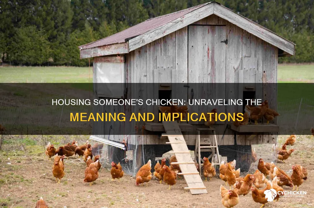 what does it mean to house someones chicken