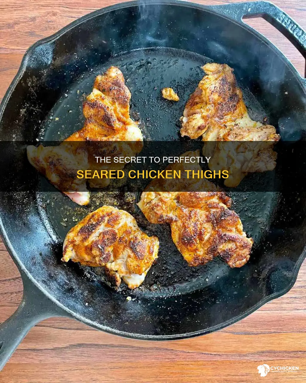 what does it mean to sear off chicken thighgs