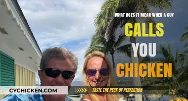 Why He Calls You "Chicken" and What It Really Means