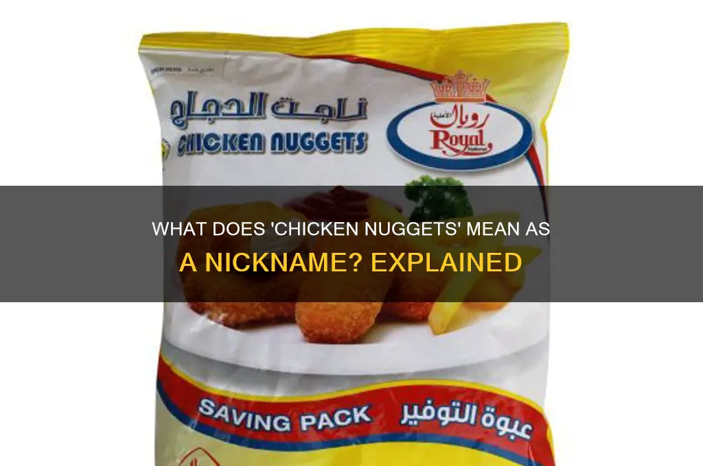 what does it mean when smeone calls you chicken nuggets
