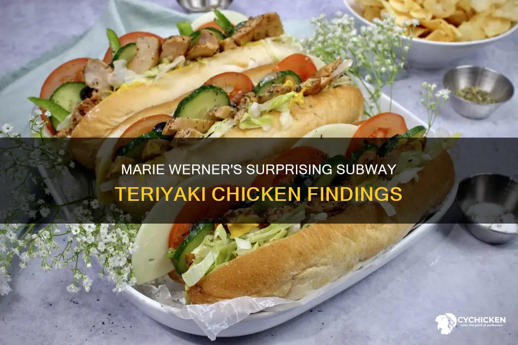 what does marie werner learn about subwys teriyaki chicken