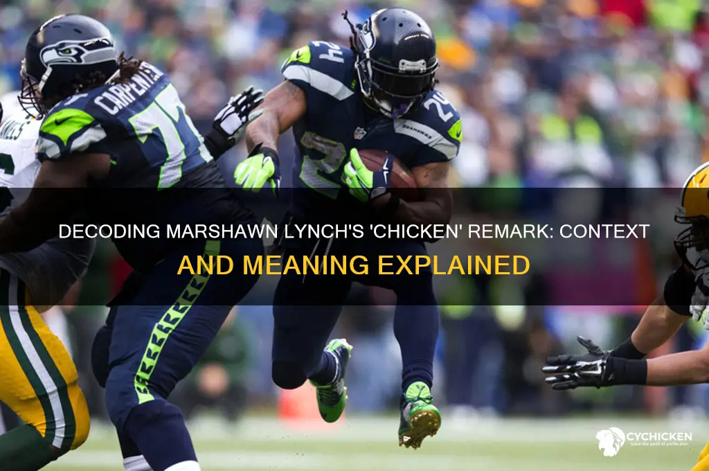 what does marshawn lynch mean by chicken