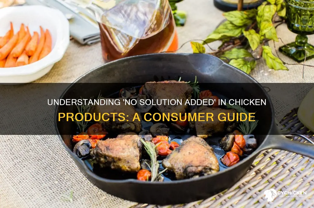 what does no solution added to chicken